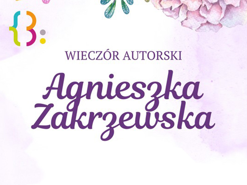 Spotkanie autorskie z Agnieszką Zakrzewską - plakat informacyjny
